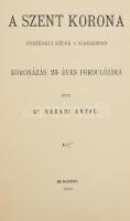 Váradi Antal: A Szent Korona. Történeti képek 5 szakaszban. Koronázás 25. évfordulójára. Bp., 1892.,...