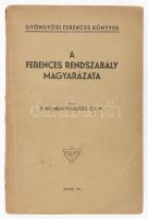 Németh Lúciusz: A ferences rendszabály magyarázata. Gyöngyösi Ferences Könyvek 9. sz. Bp., 1946, k.n. (Vác, Kapisztrán-ny.), 237+(3) p. Kiadói papírkötés, kissé sérült borítóval, néhány ceruzás ill. tollas bejegyzéssel.