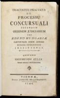 [Kéler Zsigmond (1742-1809)] Sigismundo Kéler: Tractatus practicus de processu concursuali secundum ordinem judiciarium pro regno Hungariae partibusque eidem ednexis benigne praesciptum instituendo. Viennae, 1786, Typis Josephi Hraschanazky, 8 sztl. lev.+ 256 p. Latin nyelven. Bőrkötésben, pótolt gerinccel, kopottas borítóval, kissé foltos lapokkal, korabeli tulajdonosi névbejegyzéssel.