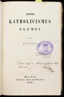 Hoványi [Ferenc]: Fensőbb katholicismus elemei. I-II. köt. [Egybekötve]. Bécs, Bécs, 1853, Schweiger Antal-ny., 1 (címkép) t.+ VIII+258 p.; VIII+262+(2) p. Aranyozott gerincű egészvászon-kötésben, kissé fakó gerinccel, régi intézményi bélyegzővel, tulajdonosi névbejegyzéssel.