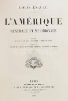 Énault, Louis: LAmérique centrale et méridionale. Paris, 1867., F. de Mellado et C., 1 (acélmetszet) t.+XXXVI+444 p.+19 (acélmetszetek rajtuk I. Miksa mexikói császár, Havana, Buenos Aires, Montevideo, Lima, Rio de Janeiro, Veracruz, II. Dom Pedro, brazil császár, köztük 2 színes mexikóiakat ábrázoló táblával...stb.) t. Francia nyelven. Korabeli aranyozott gerincű félbőr-kötés, aranyozott lapélekkel, kopott borítóval, sérült gerinccel, javított kötéssel, kisebb foxing foltokkal a lapokon, a lapokon egy részén aláhúzással, régi intézményi bélyegzésekkel.