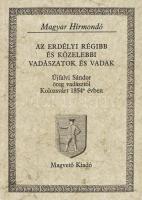 Újfalvi Sándor: Az erdélyi régibb és közelebbi vadászatok és vadak. Sajtó alá rendezte, a kísérő tanulmányt és a jegyzeteket írta: Benkő Samu. Magyar Hírmondó. Bp., 1982, Magvető. Az 1854. évi kiadás reprintje. Kiadói kartonált papírkötés.