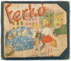 Pápa Relli: Ferkó. Egy kisfiú és egy kislány története. H.n., Bibliotheca. Egészvászon kötés, viseltes állapotban.