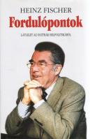 Fischer, Heinz: 
Fordulópontok. Látlelet az osztrák belpolitikáról. (Dedikált.)
[Budapest], (2004)...