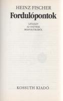 Fischer, Heinz: 
Fordulópontok. Látlelet az osztrák belpolitikáról. (Dedikált.)
[Budapest], (2004)...