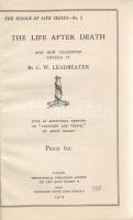 Leadbeater, C[harles] W[ebster]: 
The Life after Death, and How Theosophy Unveils It. With an Addit...