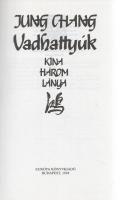 Chang, Jung: 
Vadhattyúk. Kína három lánya. (Dedikált.)
Budapest, 1994. Európa Könyvkiadó (Dürer N...