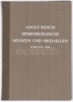 Adolf Resch: Siebenbürgische Münzen und Medaillen. Hasonmás kiadás, kiadó nélkül (facsimile copy, without publisher)