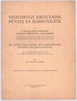 Dr. Schulek Alfréd: Vegyesházi királyaink pénzei és korrendjük - II. A budai pénzverésről Károly Róberttől Zsigmondig (Különlenyomat a Numizmatikai Közlöny XXX-XXXI. évfolyamából). Stádium Sajtóvállalat Rt., Budapest, 1933.