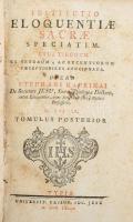 [Kaprinai István (1714-1785)] Kaprinai, Stephanus: Institutio eloquentiae sacrae speciatim. Usui tironum ex veterum, ac recentiorum paeceptionibus concinnata. Tomulus posterior. [2 kötet]. Kassa, 1763, Typis Universit. Cassov. Soc. Jesu, 12 sztl. lev.+ 878 p.+ 20 sztl. lev. Korabeli, aranyozott gerincű egészbőr-kötésben, festett lapélekkel, kissé sérült, viseltes borítóval és gerinccel, kissé foltos lapokkal, az elülső szennylapon 1810-es bejegyzéssel.