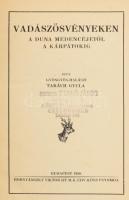 Takách Gyula, Gyöngyös-halászi: Vadászösvényeken a Duna medencéjétől a Kárpátokig. Bp., 1930., Horny...