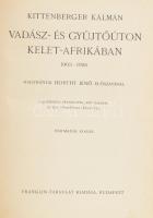Kittenberger Kálmán: Vadász- és gyűjtőúton Kelet-Afrikában 1903 - 1926. Nagybányai Horthy Jenő elősz...