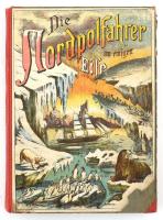 Derböck, C. V.: Die Nordpol-Fahrer. Nordenskjöld's und seiner Gefährten Erlebnisse im ewigen Eise. Original-Erzählung für die Jugend. Mit Farbendruck-Illustrationen nach Original-Zeichnungen von Gustav Annemüller. Leipzig, é.n., Otto Drewitz Nachfolger. Egészoldalas, színes illusztrációkkal. Német nyelven. Kiadói illusztrált félvászon-kötés, kissé viseltes borítóval, belül nagyrészt jó állapotban, helyenként kissé foltos.