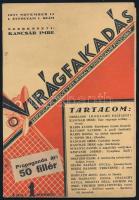 1937 Virágfakadás. Szépirodalmi, művészeti, kritikai és társadalmi folyóirat. I. évf. 1. sz. (induló szám), 1937. nov. 15. Szerk.: Kancsár Imre. Kiadói papírkötés, a borítón kis sérülésekkel, 48 p.