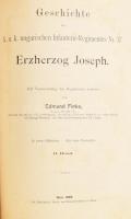 Finke, Edmund: Geschichte des k.u.k. ungarischen Infanterie-Regimentes Nr. 37. Erzherzog Joseph. I-I...
