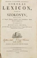 Márton Jó[z]sef: Három nyelvből készült Oskolai Lexicon, vagyis Szókönyv, mellyet A Magyar Ifjúság számára most harmadszor Deák Nyelvel megbővítve kiadott - -, ... I-II. köt. Első darab: Német-magyar-deák rész. Második darab: Magyar-német-deák rész. Béts, 1816., Pichler Antal - Zweck Bertalan, I-IX,[10-11]-12-496 p.;I-IV+5-365 p. Korabeli félbőr-kötésben, kopott borítóval, possessori bejegyzésekkel.