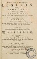 Márton Jó[z]sef: Német - magyar és magyar - német lexicon, vagy is szókönyv. Készítette: - -. Első rész: Magyarul és németül. Béts, 1807, Haykul Antal, 12+816 [kéthasábos számozás]+1+404 [kéthasábos számozás]+6 p. Magyar és német nyelven. Korabeli félbőr-kötés, kopott borítóval, kissé sérült gerinccel, régi intézményi bélyegzéssel.