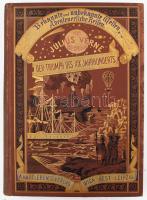 Julius Verne: Der Triumph des 19. Jahrhunderts. [A 19. század diadala.] Bekannte und unbekannte Welten. Abenteuerliche Reisen von Julius Verne Band XXXVII-XXXVIII. Wien - Pest - Leipzig, 1882, A. Hartleben,(Wien, Friedrich Jasper-ny.), 470+2 p. Német nyelven. Rendkívül gazdag fametszetű képanyaggal illusztrált. Kiadói dúsan aranyozott, festett, illusztrált egészvászon-kötés, márványozott lapélekkel, kopott, kissé foltos borítóval, magángyűjteményi bélyegzéssel. Ritka!