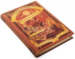 Julius Verne: Der Triumph des 19. Jahrhunderts. [A 19. század diadala.] Bekannte und unbekannte Welt...