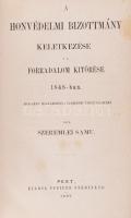 Szeremlei Samu: A Honvédelmi Bizottmány keletkezése s a forradalom kitörése 1848-ban. Adalékul Magyarország ujabbkori történelméhez. Pest, 1867., Pfeifer Ferdinánd, (4)+196 p. Korabeli aranyozott gerincű álbordás félbőr-kötésben, kopott borítóval.