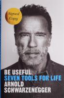 Arnold Schwarzenegger: Be useful. Seven tools for life. A szerző, Arnold Schwarzenegger (1947-) Emmy- és Golden Globe-díjas osztrák származású amerikai színész, testépítő, üzletember és politikus által ALÁÍRT példány. New York, 2023, Penguin Press, XIX+1+263 p. Angol nyelven. Kiadói kartonált papírkötés, kiadói papír védőborítóban, "Signed Copy" címkével a borítón.