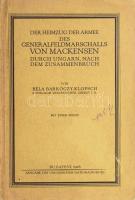 Barkóczy-Klopsch Béla: Der Heimzug der Armee des Generalfeldmarschalls von Mackensen durch Ungarn, nach dem Zusammenbruch. [Mackensen vezértábornagy hadseregének átvonulása Magyarországon az összeomlás után.] A szerző, Barkóczy-Klopsch Béla m. kir. ezredes által Kornis Gyula (1885-1958) római katolikus pap, piarista szerzetes, filozófus, egyetemi tanár, kultúrpolitikus, az MTA elnöke részére DEDIKÁLT példány. A címlapon Kornis Gyula névbejegyzésével! Bp., 1928.,Ungarischen Nationalbundes,(Hornyánszky Viktor-ny.,) 1 t. + VI+80+3 p.+ 1 (térkép) t. Német nyelven. Kiadói papírkötés, kissé sérült gerinccel. Felvágatlan példány.