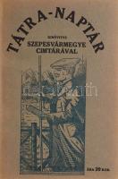 Tátra - naptár. Kibővítve Szepesvármegye címtárával. [I. évfolyam.] Igló / Nová Ves, 1921, Egyesült Szepesi Hírnök - Szepesi Lapok, 304 p. Bekötött illusztrált elülső papírborítóval. Izgalmas fekete-fehér képanyaggal illusztrált. Korabeli reklámokkal, vadászati és halászati tilalmi időszakok naptárával, országos vásárok jegyzékével, hajózási menetrenddel. Szepes vármegyei címtárral, valamint községinek és telepeinek magyar, német és szlovák neveivel. Átkötött félvászon-kötés, possessori bélyegzésekkel, a naptár részen egy két bejegyzéssel.