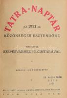 Tátra - naptár. Kibővítve Szepesvármegye címtárával. [I. évfolyam.] Igló / Nová Ves, 1921, Egyesült ...