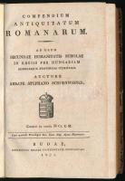 [Schönwisner István (1738-1818)] Schoenwisner, Stephanus: Compendium Antiquitatum Romanarum. Ad usum secundae humanitatis scholae in regiis per hungariam adnexasque provincias gymnasiis. Acture abbate - -. Budae, 1825, Stereotypo Regiae Universitatis Hungaricae, X+286+16 p.Latin nyelven. Korabeli kartonált papírkötés, javított címlappal.   Schönwisner István (1738-1818) régész, nagyváradi kanonok, könyvtárnok, egyetemi tanár.