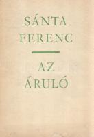 Sánta Ferenc: 
Az áruló. [Regény.] (Dedikált.)
Budapest, 1966. Magvető Könyvkiadó (Zrínyi Nyomda)....
