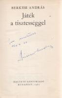 Berkesi András:  Játék a tisztességgel. [Regény.] (Dedikált.) Budapest, 1967. Magvető Könyvkiadó (Alföldi Nyomda, Debrecen). 463 + [1] p. Dedikált: ,,Sok szeretettel Berkesi András. 970. IV. 22". Berkesi András (1919-1997) ÁVH-s vallatótiszt, lektűríró, dramaturg, a Kádár-kor rendkívül futtatott krimi- és kalandregényírója. Szerelmi szálakkal kevert, a szocialista erkölcs dilemmáin tűnődő politikai lektűrje nem kevesli a szót az 1956-os események démonizálására, illetve a helyes politikai magatartást képviselők felmagasztalására. A regény először 1964-ben jelent meg, számos új kiadást ért meg, példányunk a második kiadásból való. Néhány oldalon apró, halvány foltosság. Vaknyomásos kiadói egészvászon kötésben.