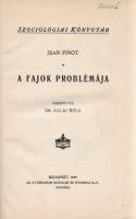 Finot, Jean:  A fajok problémája. Fordította: Zalai Béla. Budapest, 1929. Athenaeum Irodalmi és Nyomdai Rt. 232 p. Egyetlen magyar kiadás. Jean Finot (szül. Finckelhaus) [1856-1922] francia író és szociológus szenvedélyes hangon megírt munkája eredeti nyelven 1905-ben jelent meg, ,,Le Prejugé des Races" címmel, és támadás alá veszi a Franciaországban meggyökeresedett, szociáldarwinista alapokból kinövő fajelméleteket. A címoldalon régi tulajdonosi bejegyzés. (Szociológiai könyvtár.) Aranyozott, enyhén sérült gerincű korabeli félvászon kötésben. Jó példány.