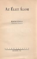 Krúdy Gyula: 
Az élet álom. Krúdy Gyula válogatott novellái.
Budapest, 1931. Az író sajátja (Hungá...