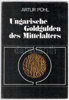 Artur Pohl: Ungarische Goldgulden des Mittelalters 1324-1540 (A középkori magyar aranyforintok). Akademische Druck-u. Verlagsanstalt, Graz, 1974. Használt, nagyon jó állapotú könyv, de a külső védőborítón kopásnyomok és kisebb szakadás