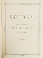 1899 Az Erzsébet-renddel kapcsolatos tétel: Az Erzsébet-rend és az ezzel egybekapcsolt Erzsébet-érem...