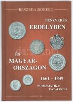 Beszeda Róbert: Pénzverés Erdélyben és Magyarországon 1661-1849. Budapest 2011. Újszerű állapotban.