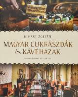 Bihari Zoltán: Magyar cukrászdák és kávéházak. H.n., 2018, Nemzeti Értékek. Gazdag képanyaggal illusztrálva. Kiadói kartonált papírkötés, kissé kopott gerinccel, címlapon magánkönyvtári bélyegzéssel.