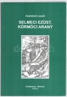 Zsámboki László: Selmeci ezüst, Körmöci arany. Érc- és Ásványbányászati Múzeum, Rudabánya - Miskolc, 2005.