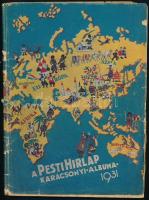 1931 A Pesti Hírlap karácsonyi albuma, világtérkép borítóval, lapszéli szakadásokkal, 126p