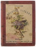 Legujabb hölgyek titkára. Házi tanácsadó és levelező az élet minden körülményeire [...] Minden rangu és rendü nők számára. Bp., 1889, Lampel Róbert (Wodianer F. és Fiai), 107+(1) p. Kiadói illusztrált egészvászon-kötés, Gottermayer-kötés, foltos borítóval, helyenként kissé foltos lapokkal.