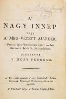 Vincze Ferencz. A nagy innep, vagy a megvetett ajándék. Persiai igaz történeten épűlt eredeti szomor...