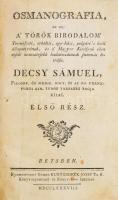 Decsy Sámuel: Osmanografia, az az: a' Török Birodalom' Természeti, erköltsi, egy-házi, pol...