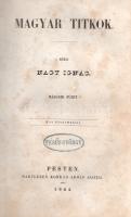Nagy Ignác: 
Magyar titkok. Közli Nagy Ignác. Első-hatodik füzet. [Egybekötve.]
 Pesten, 1844. Har...