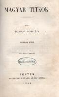Nagy Ignác: 
Magyar titkok. Közli Nagy Ignác. Első-hatodik füzet. [Egybekötve.]
 Pesten, 1844. Har...