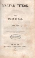 Nagy Ignác: 
Magyar titkok. Közli Nagy Ignác. Első-hatodik füzet. [Egybekötve.]
 Pesten, 1844. Har...
