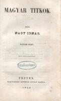 Nagy Ignác: 
Magyar titkok. Közli Nagy Ignác. Első-hatodik füzet. [Egybekötve.]
 Pesten, 1844. Har...