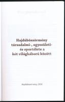 Hajdúböszörmény társadalmi-, egyesületi- és sportélete a két világháború között. Közszolgálati füzet...