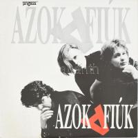 Azok A Fiúk - Azok A Fiúk.  Vinyl, LP, Proton, Magyarország, 1991. VG+