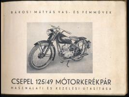 Csepel 125/49 motorkerékpár használati és kezelési utasítása. Rákosi Mátyás Vas- és Fémművek. Bp., é...