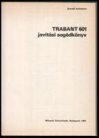 Trabant 601 javítási segédkönyv. Bp., 1981, Műszaki. Kiadói egészvászon-kötés